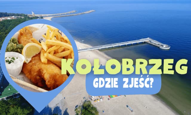 Gdzie zjeść w Kołobrzegu? Opinie i rekomendacje z forum